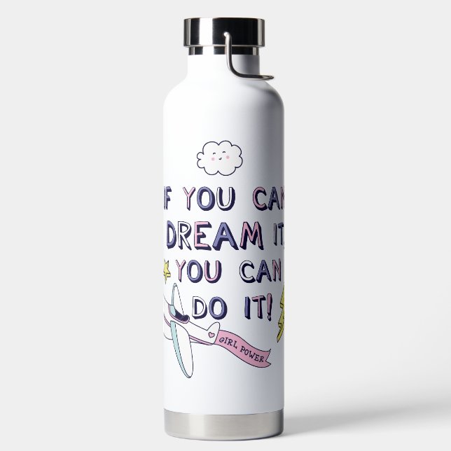 Bouteille D'eau Si Vous Le Rêvez, Vous Pouvez Le Faire (Droite)