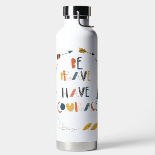 Bouteille D'eau Soyez courageux Ayez Courage Fox