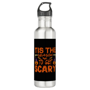 Bouteille D'eau Tis the season to get scary halloween