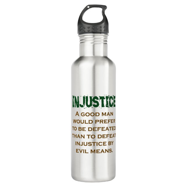Bouteille D'eau Un Homme Bon Préférerait - Citation Injustice (Devant)