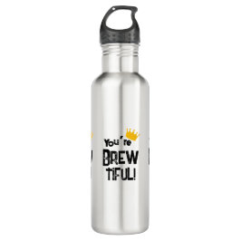 Bouteille D'eau Vous êtes Brew-tiful