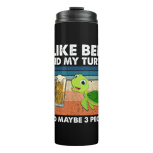 Bouteilles Isothermes Beer Drinker I Like Beer And My Turtle Birthday