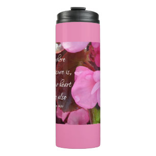 Bouteilles Isothermes Belle Fleurs roses Votre trésor Bible Verse