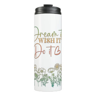 Bouteilles Isothermes Faites-le rêver Il Motivationnel Thermal Tumbler