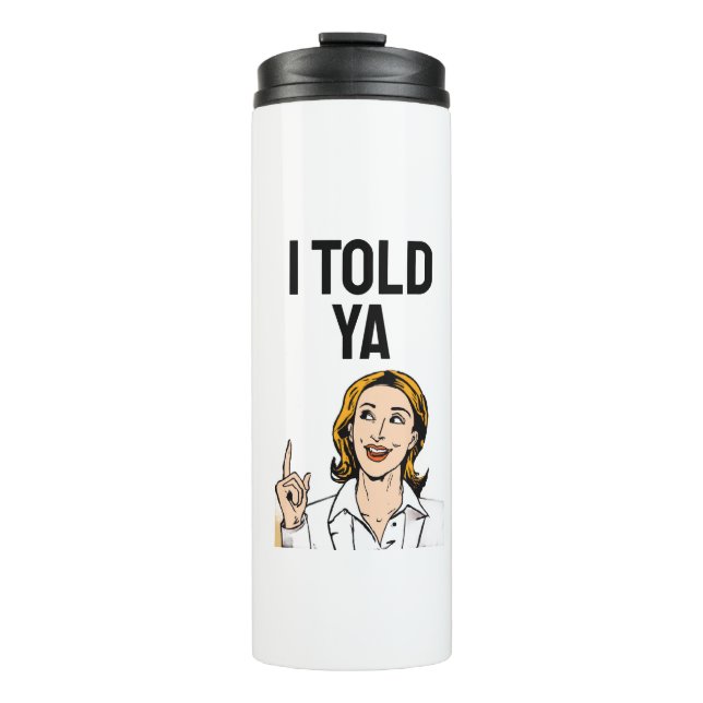 Bouteilles Isothermes I Told Ya Thermal Tumbler (Devant)