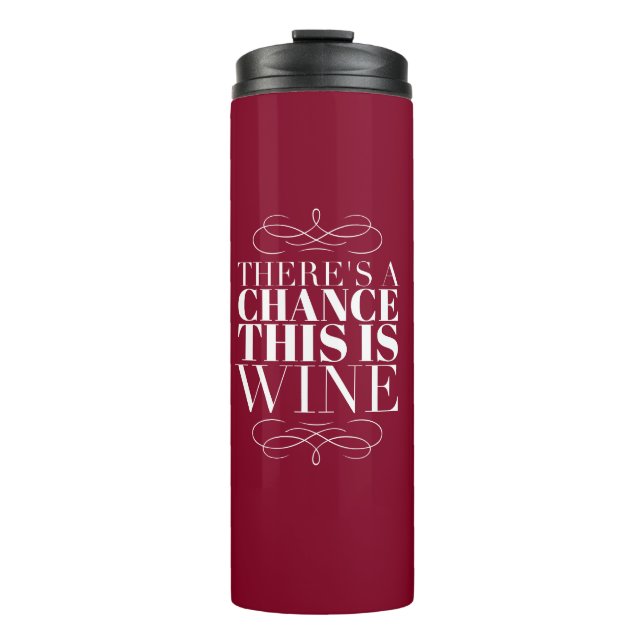Bouteilles Isothermes Il y a une chance que ce soit du vin (Devant)