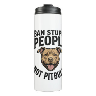 Bouteilles Isothermes Interdire les gens stupides pas les Pitbulls Vinta