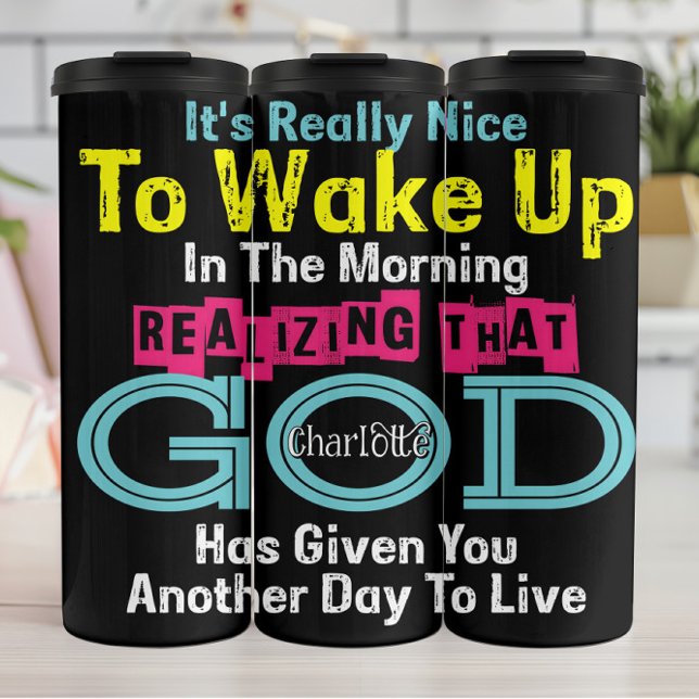 Bouteilles Isothermes It's Really Nice To Wake Up Realizing God Has Give (Créateur téléchargé)