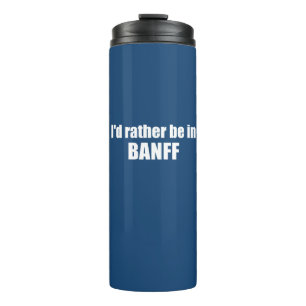 Bouteilles Isothermes Je préférerais être à Banff Canada
