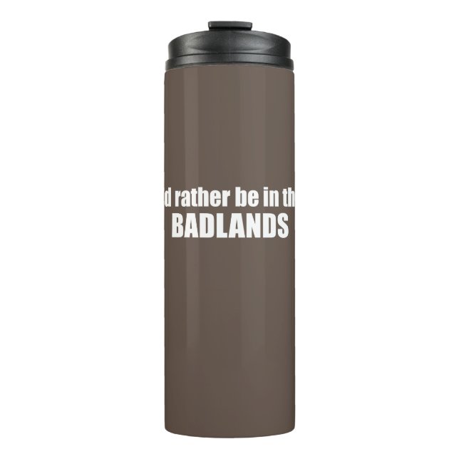 Bouteilles Isothermes Je Préférerais Être Dans Les Badlands (Devant)