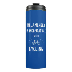 Bouteilles Isothermes La mélancolie N'Est Pas Compatible Avec Le Cyclism