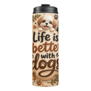 Bouteilles Isothermes La vie est meilleure avec les chiens