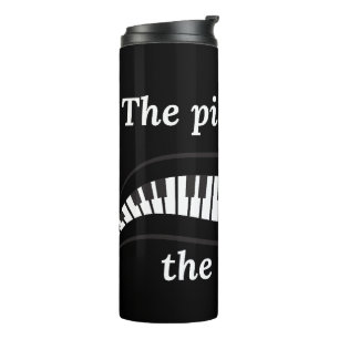 Bouteilles Isothermes Le pianiste est le BOSS Thermal Tumbler