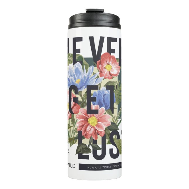 Bouteilles Isothermes Ne jamais perdre le slogan floral (Devant)
