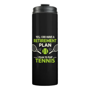 Bouteilles Isothermes Oui, j'ai un plan de retraite Tennis