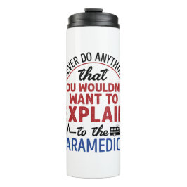 Bouteilles Isothermes Paramedic EMT EMS Funny Expliquer aux ambulanciers
