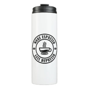Bouteilles Isothermes Plus d'expresso Moins de dépresso