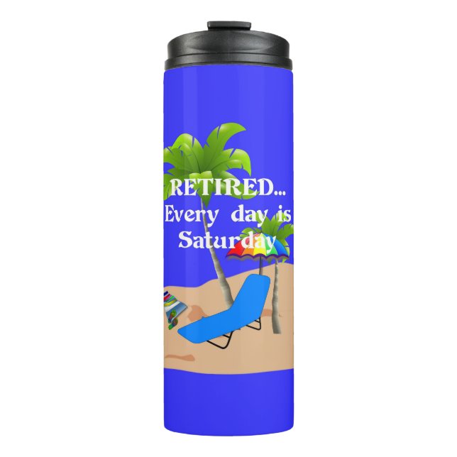 Bouteilles Isothermes Retraité...Chaque jour est samedi (Devant)