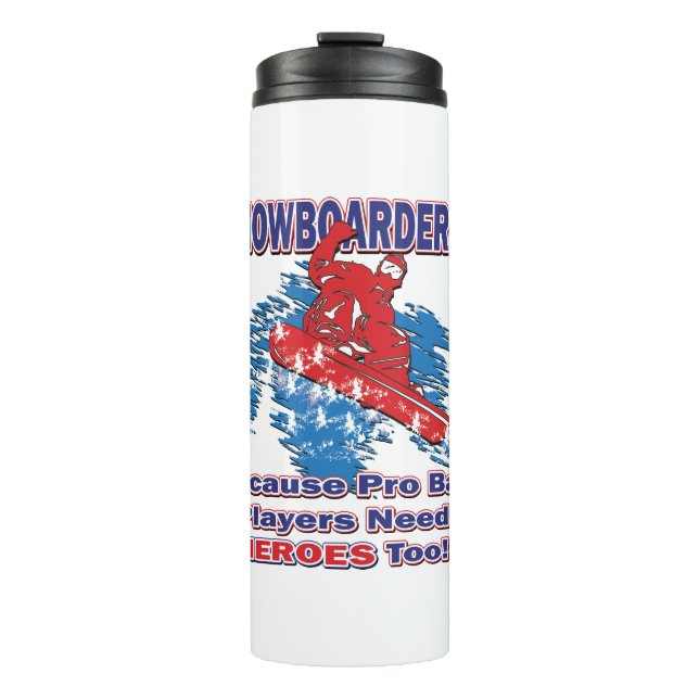 Bouteilles Isothermes Snowboarders-Parce Que-Pro-Ball-Joueurs-Besoin-Hér (Devant)