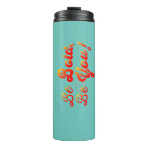 Bouteilles Isothermes Soyez audacieux, soyez vous