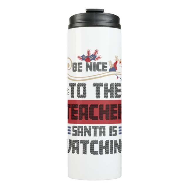 Bouteilles Isothermes Soyez gentil avec l'enseignant Père Noël regarde e (Devant)
