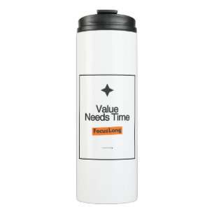 Bouteilles Isothermes Tasse isotherme Value Needs Time Thermaltumbler