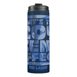 Bouteilles Isothermes Ted Lasso   C'est l'effet Roy Kent