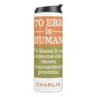 "To Err is Human" nom personnalisé tumbler