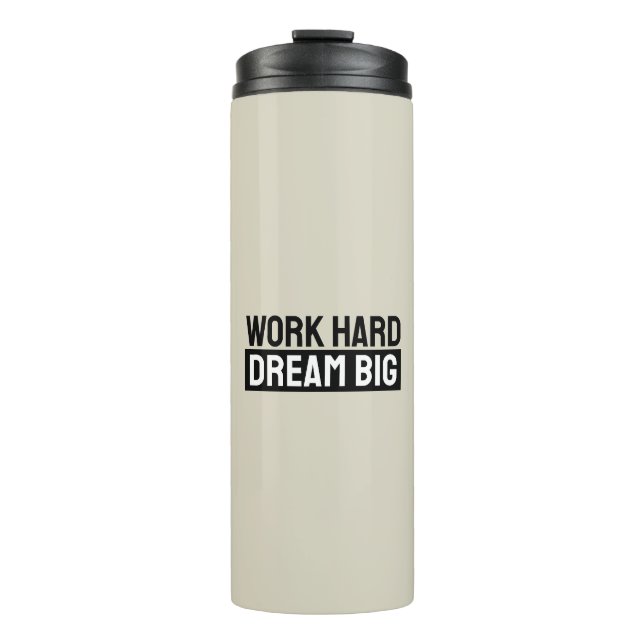 Bouteilles Isothermes Work Hard Dream Big Motivational Inspirational (Devant)