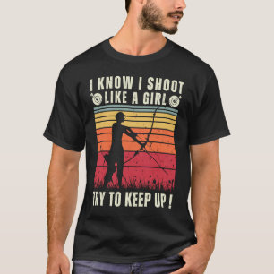 Bow Archer Girl Ich schieß wie ein Mädchen T-Shirt