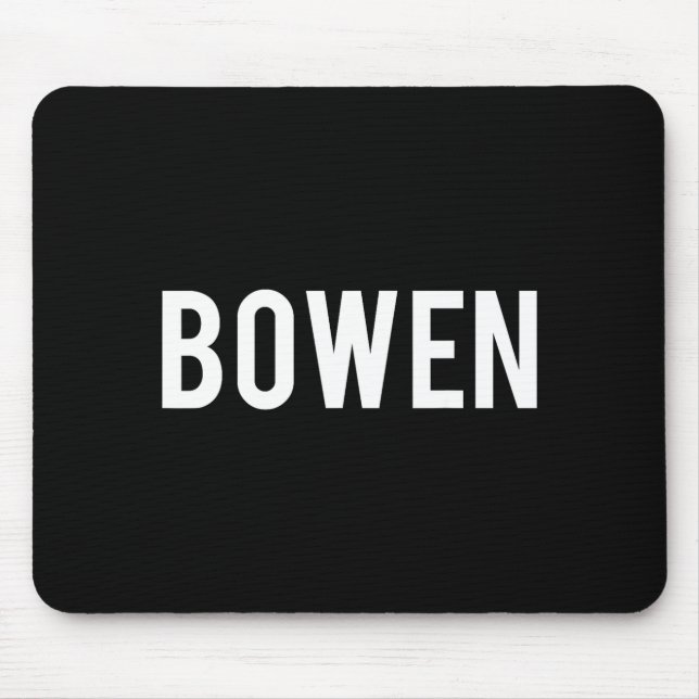 Bowen - Cool New Funny Name Fan Gift Tee  Mousepad (Vorne)