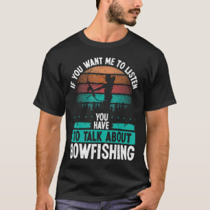 Bowfisher Airboat Reden Sie über Bowfishing Angler T-Shirt