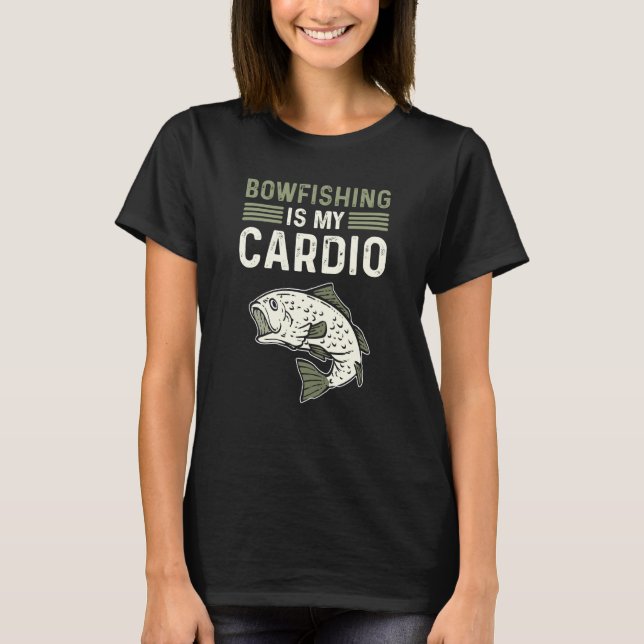 Bowfishing Is My Cardio Bowfisherman Bowfishing T-Shirt (Vorderseite)