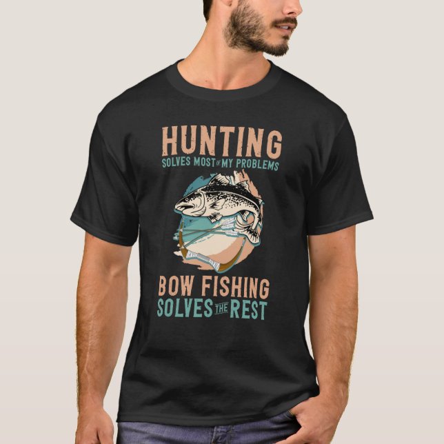 Bowfishing Solves My Problem Hunting Bowfishing T-Shirt (Vorderseite)