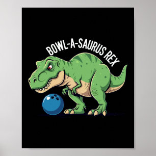 Bowl-a-saurus Rex Lustiger Dinosaurier Bowling Hum Poster