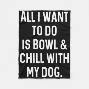 Bowler Bowl and Chill with Dog Mens Damen B Fleecedecke