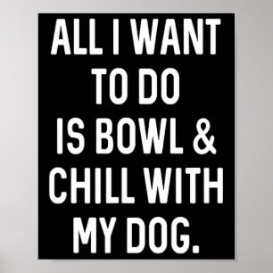 Bowler Bowl and Chill with Dog Mens Damen B Poster