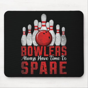 Bowler haben immer Zeit zum Bowling sparen  Mousepad