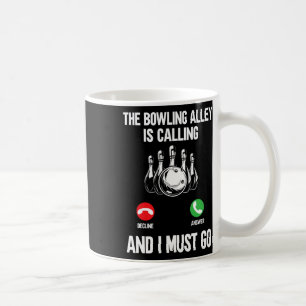 Bowler Lustig Die Bowlingbahn Ruft An Und Ich Mu Kaffeetasse