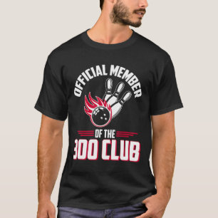 Bowling 300-Shirt 300 Club-Mitglied Lustiger Bowle T-Shirt