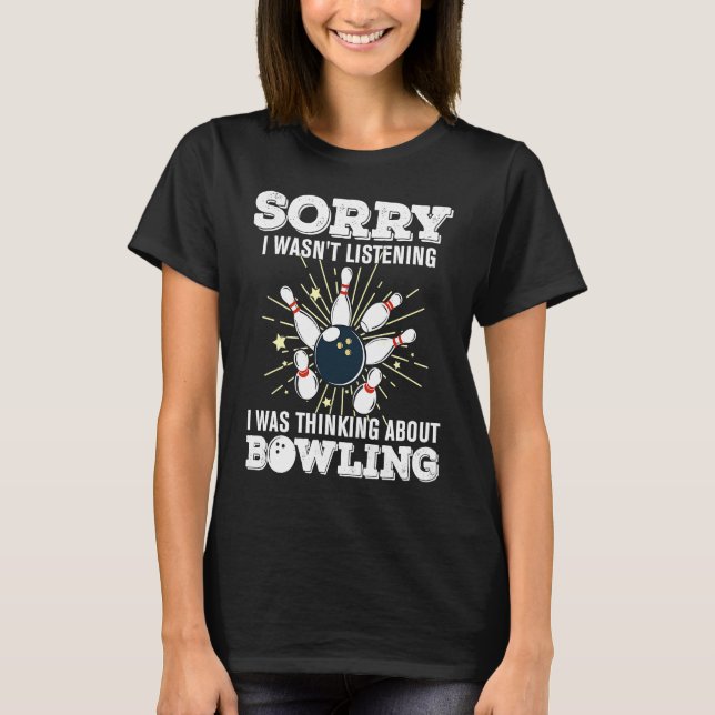 bowling accessories sorry i balls bowlers roll  qu T-Shirt (Vorderseite)