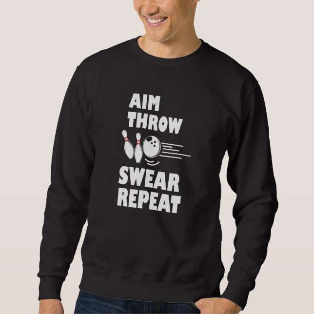 Bowling Aim Throw Swear Repeat Bowler Sweatshirt (Vorderseite)