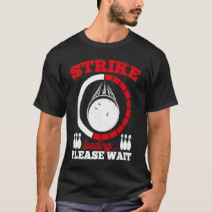 Bowling Ball Button Bowler Strike Bowling Fanatic  T-Shirt