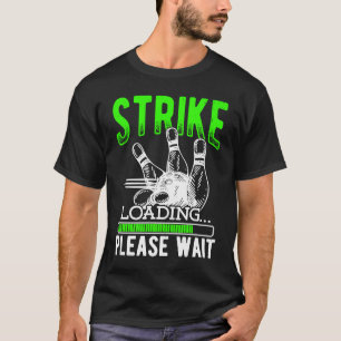 Bowling Ball Button Bowler Strike Bowling Fanatic  T-Shirt