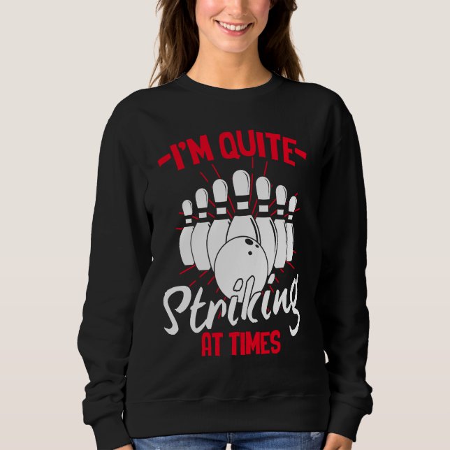 Bowling Ball Pin Bowler Strike Team Bowling Alley  Sweatshirt (Vorderseite)