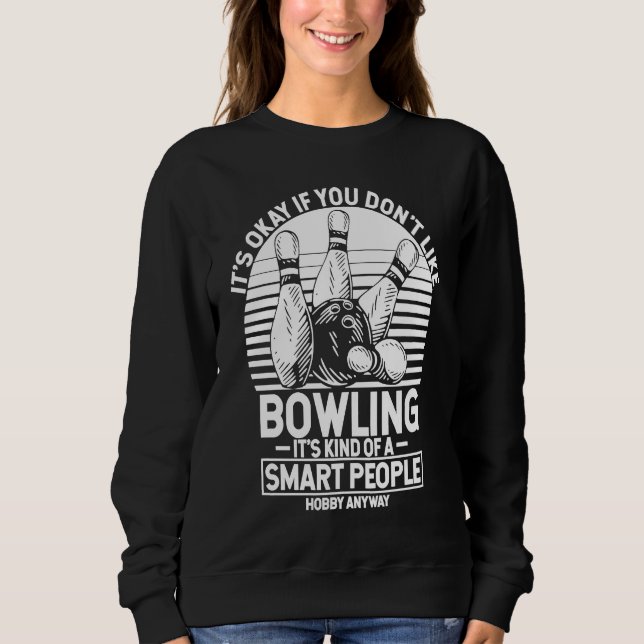 Bowling Ball Pin Bowler Strike Team Bowling Alley  Sweatshirt (Vorderseite)