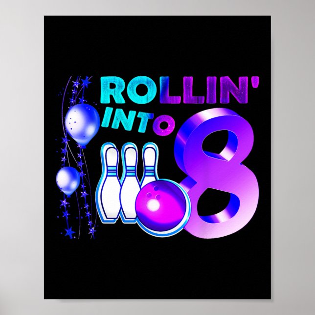Bowling Birthday Party 8th Rollin Into 8 Year Old  Poster (Vorne)