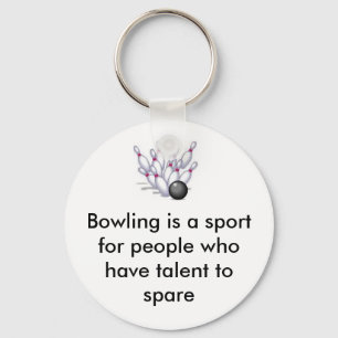 Bowling, Bowling ist ein Sport für Leute, die… Schlüsselanhänger