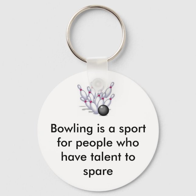 Bowling, Bowling ist ein Sport für Menschen, die.. Schlüsselanhänger (Vorderseite)