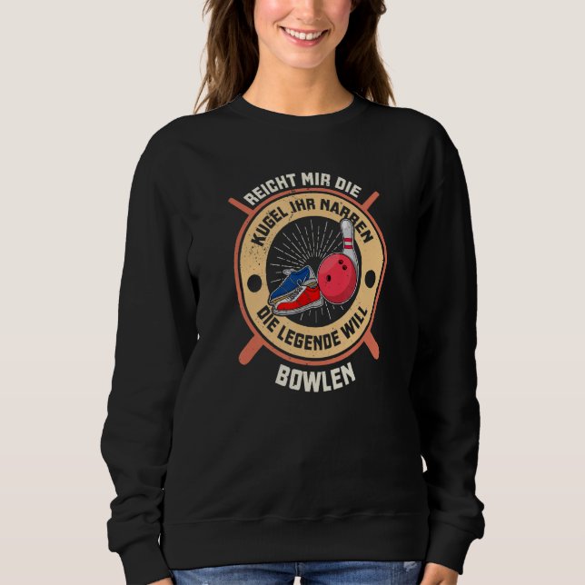 Bowling Bowling Skittle Bowlers Sprichwort Bowling Sweatshirt (Vorderseite)
